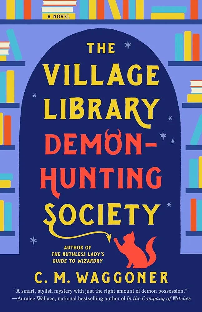 The Village Library Demon-Hunting Society by Waggoner